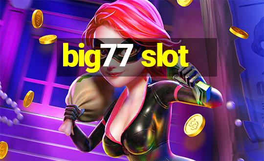 big77 slot