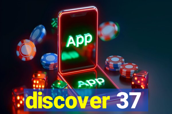 discover 37