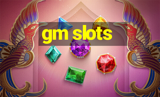 gm slots