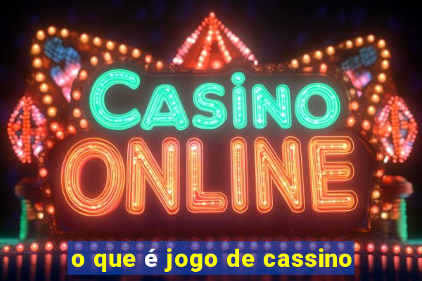 o que é jogo de cassino