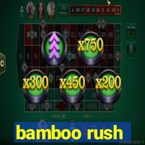 bamboo rush