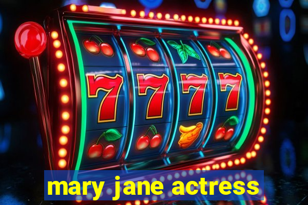 mary jane actress