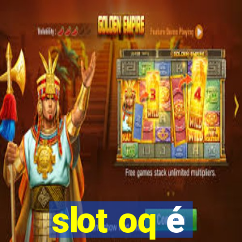 slot oq é