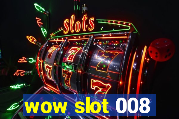 wow slot 008