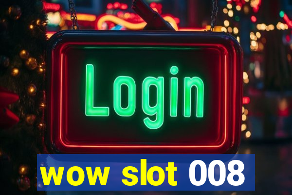 wow slot 008