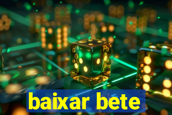 baixar bete