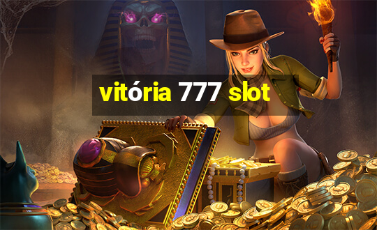 vitória 777 slot