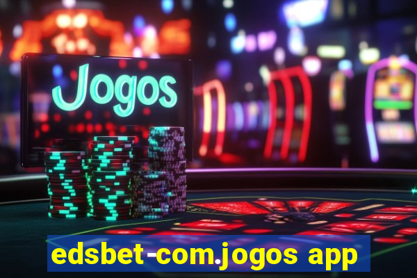 edsbet-com.jogos app