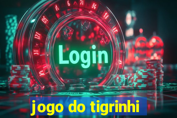 jogo do tigrinhi