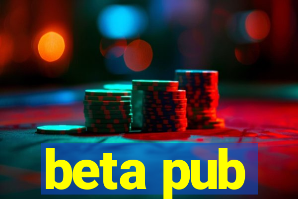 beta pub