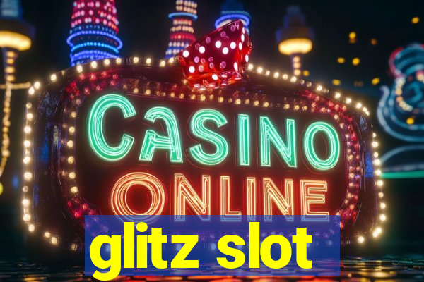 glitz slot