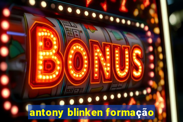 antony blinken formação