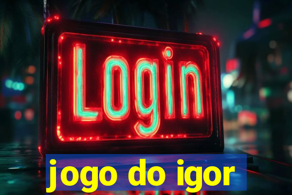 jogo do igor