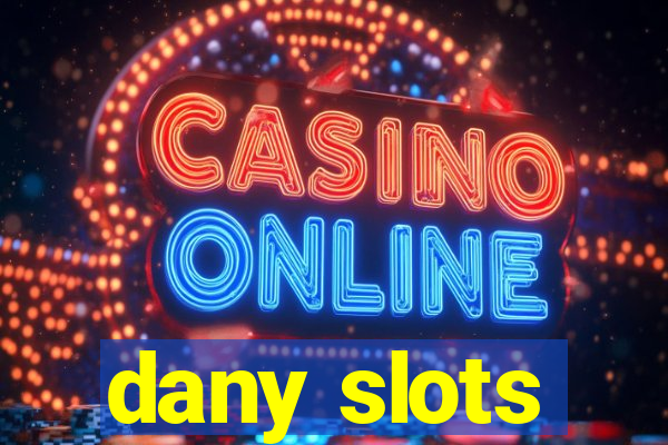 dany slots