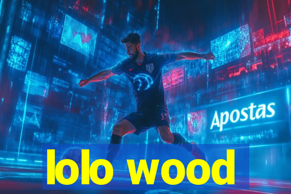 lolo wood