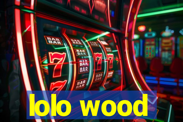 lolo wood