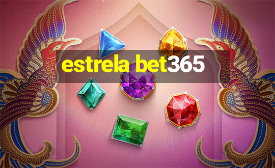 estrela bet365