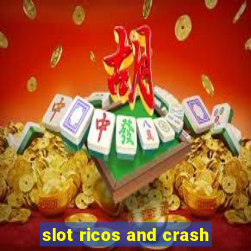 slot ricos and crash