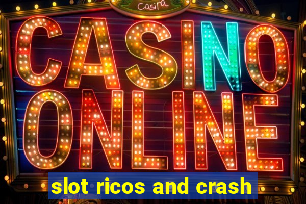 slot ricos and crash