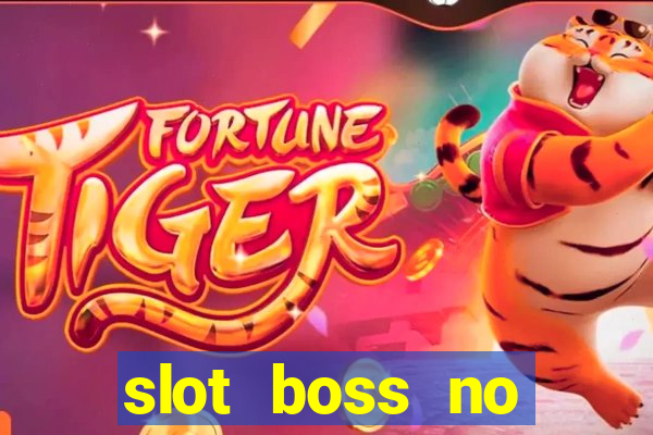 slot boss no deposit bonus