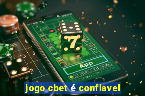 jogo cbet é confiavel