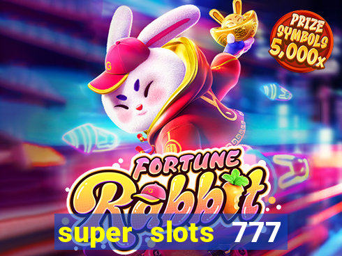 super slots 777 paga mesmo