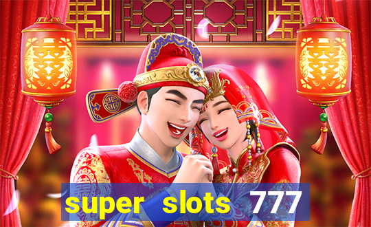 super slots 777 paga mesmo