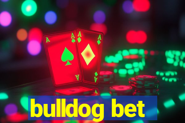 bulldog bet