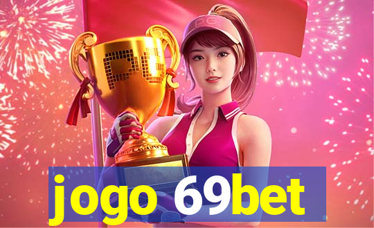 jogo 69bet