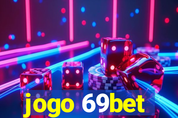 jogo 69bet