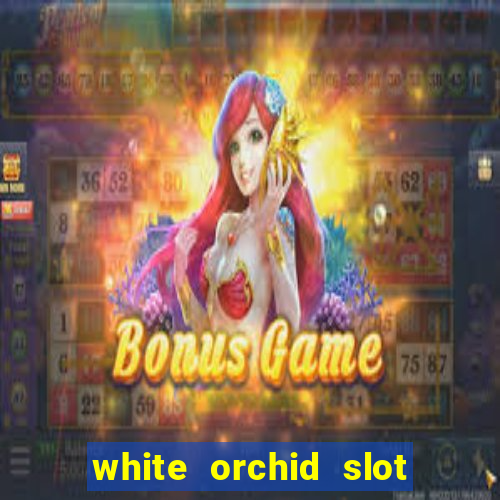 white orchid slot machine free