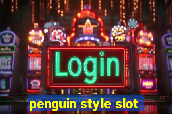 penguin style slot