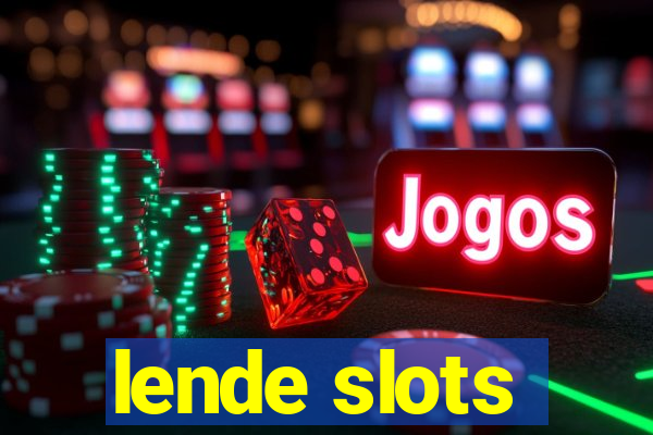 lende slots