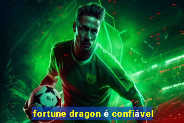 fortune dragon é confiável