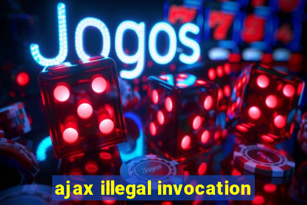 ajax illegal invocation