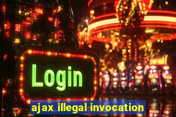 ajax illegal invocation