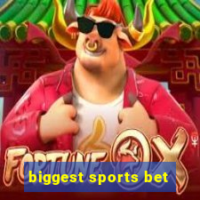 biggest sports bet