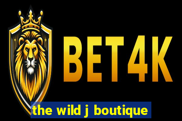 the wild j boutique