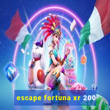 escape fortuna xr 200