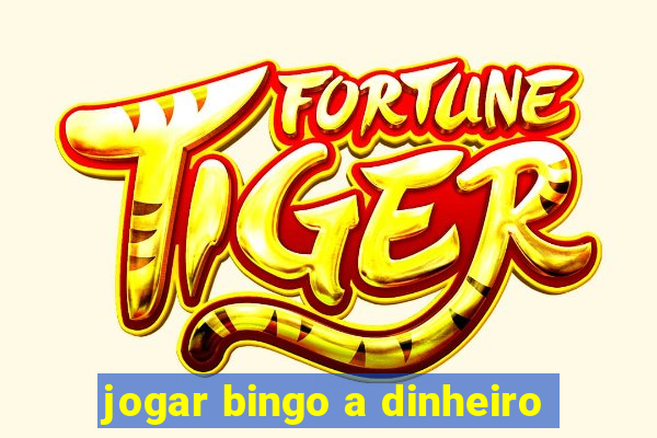 jogar bingo a dinheiro