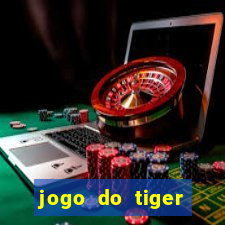 jogo do tiger melhor plataforma