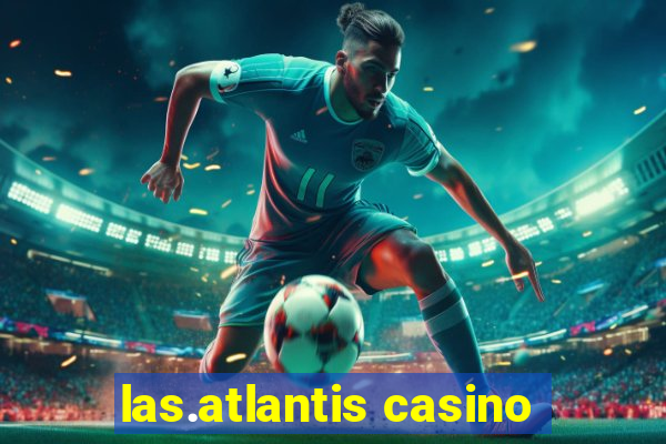 las.atlantis casino