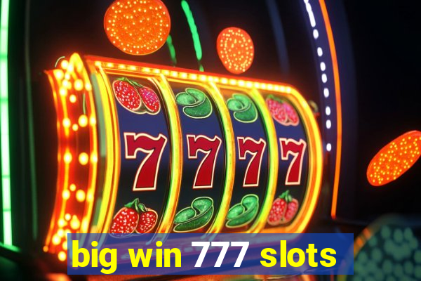 big win 777 slots