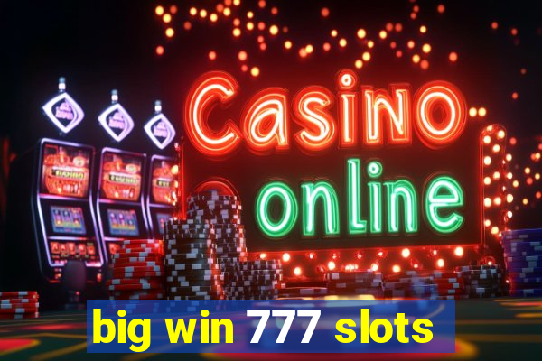 big win 777 slots