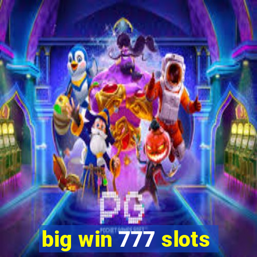 big win 777 slots