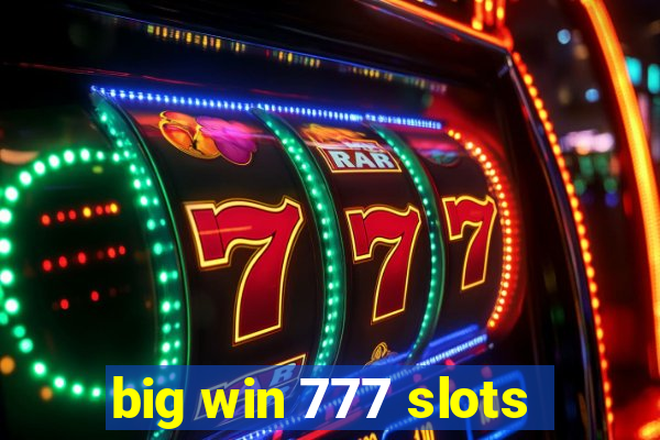 big win 777 slots