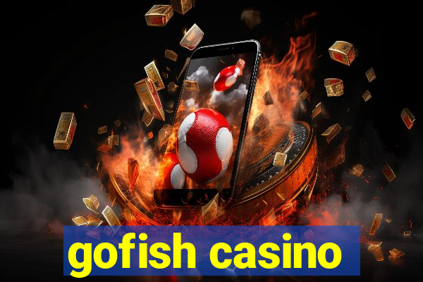 gofish casino