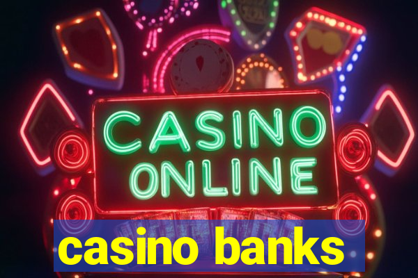 casino banks