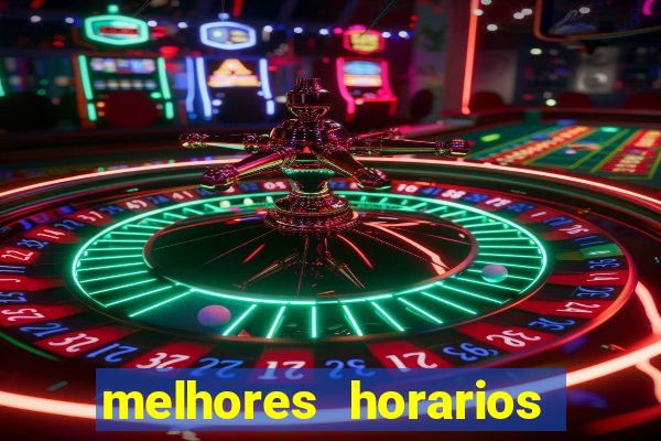 melhores horarios fortune tiger