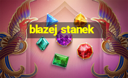 blazej stanek